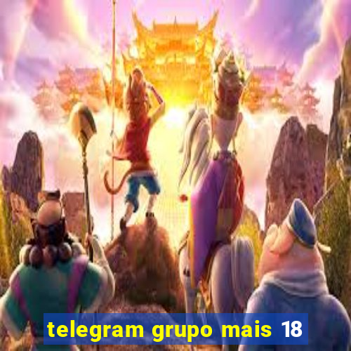 telegram grupo mais 18